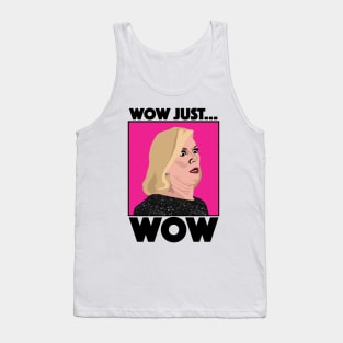 Ramona Singer | WOW, JUST... WOW | Real Housewives of New York (RHONY) Tank Top